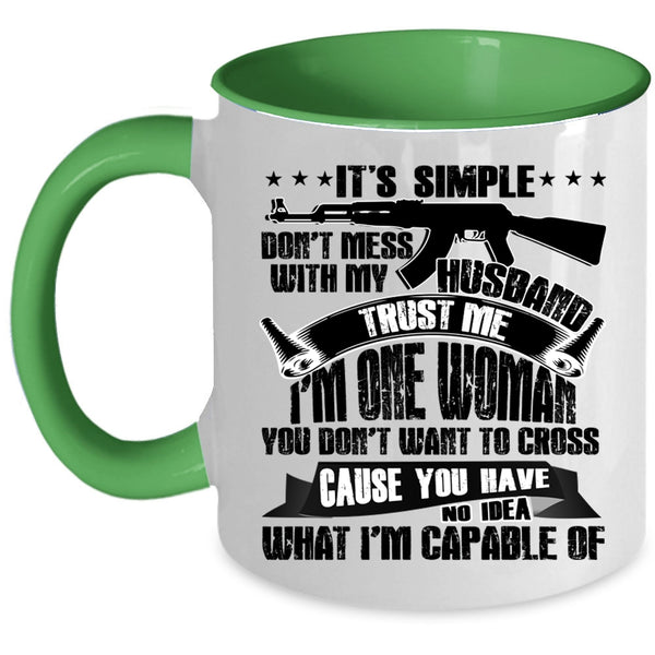 Funny Gift For My Wife Coffee Mug, Don't Mess With My Husband Accent Mug