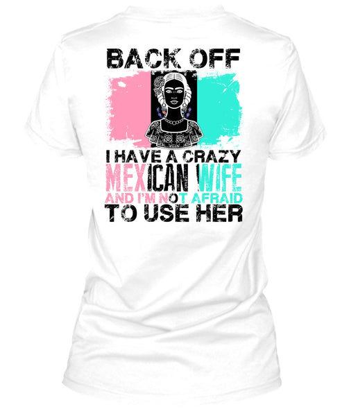 I Have A Crazy Mexican Wife T Shirt, I Love Husband T Shirt