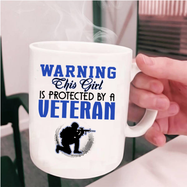 Cute Girls Coffee Mug, This Girl Is Protected By A Veteran Cup