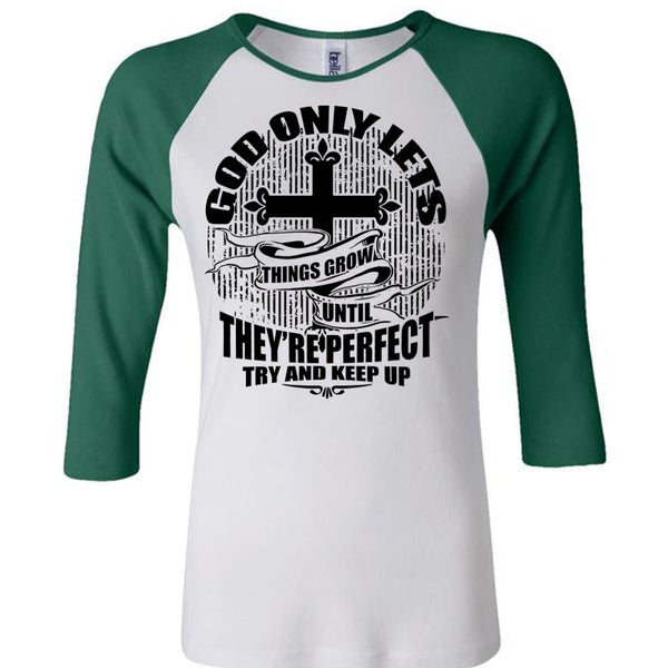 God Only Lets Things Grow T Shirt, I Love Jesus T Shirt, Awesome T-Shirts