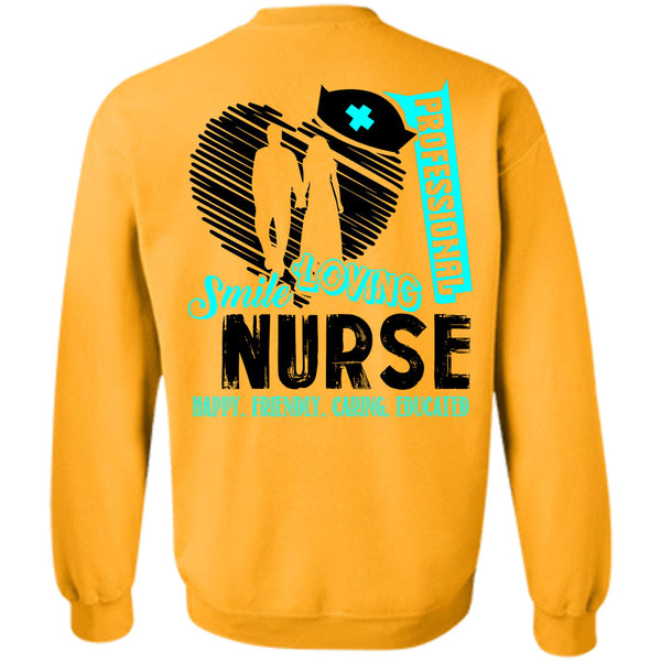 Being A Nurse T Shirt, Professional Smile Loving Nurse Sweatshirt