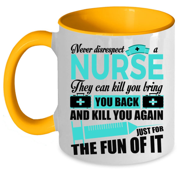 Cute Nurses Coffee Mug, Never Disrespect A Nurse Accent Mug