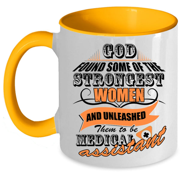 To Be Medical Assiatant Coffee Mug, The Strongest Women Accent Mug