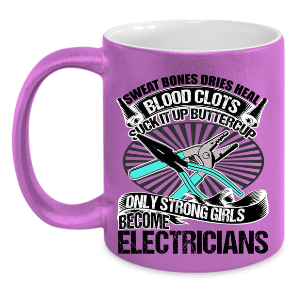 Strong Girls Coffee Mug, Only Strong Girls Become Electricians Accent Mug