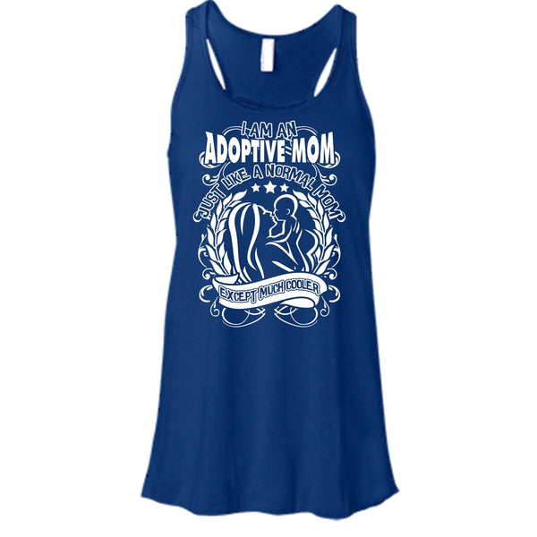 I Am An Adoptive Mom T Shirt, Mom Except Much Cooler Tank Top