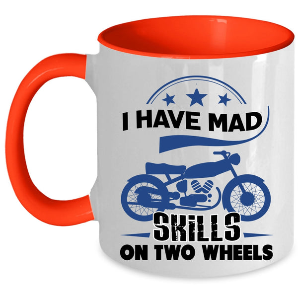Cool Biker Coffee Mug, I Have Mad Skills On Two Wheels Accent Mug
