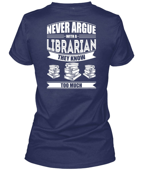 Never Argue With A Librarian T Shirt, Being A Reader T Shirt