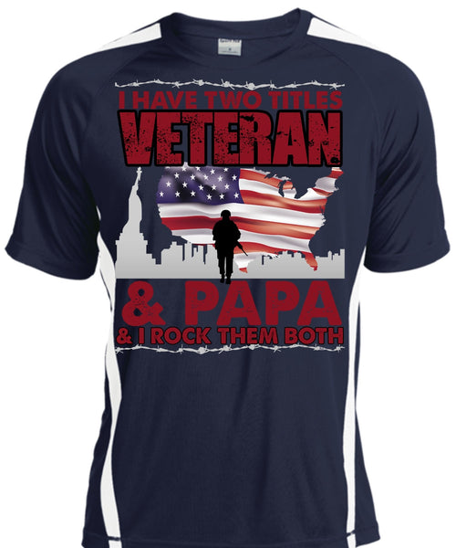 I Have Two Titles Veteran And Papa T Shirt, Being A Veteran T Shirt, Cool Shirt