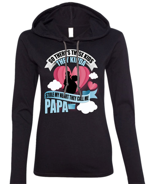 They Call Me Papa T Shirt, Stole My Heart T Shirt (Anvil Ladies Ringspun Hooded)