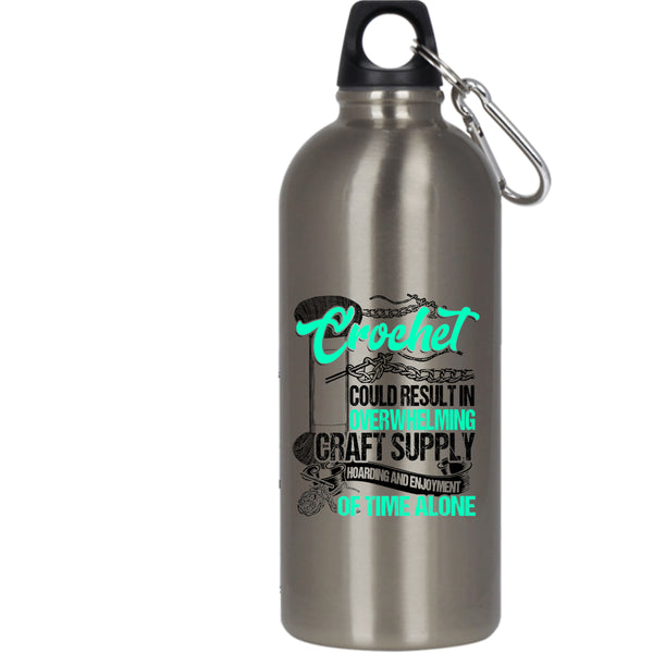 Crochet Could Result In Overwhelming Craft 20 oz Stainless Steel Bottle,Awesome Crocheter Outdoor Sports Water Bottle