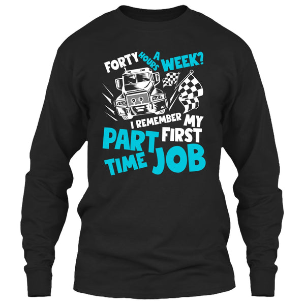 My First Part Time Job T Shirt, Coolest Trucker T Shirt