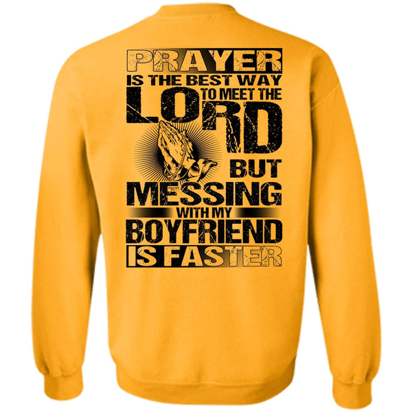 I Love Husband T Shirt, Messing With My Boyfriend Is Faster Sweatshirt