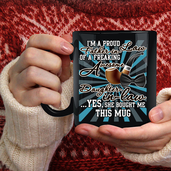 I'm A Proud Father In Law Of A Daughter In Law Coffee Mug, Cool Coffee Cup