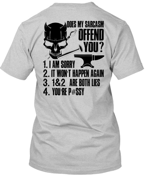 Does My Sarcasm Offend You T Shirt, I Love Ironworker T Shirt