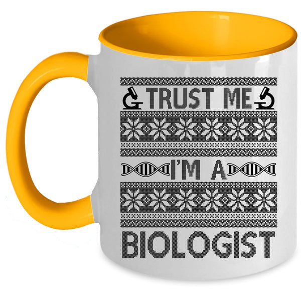 Christmas Humor Coffee Mug, Trust Me I'm A Biologist Accent Mug