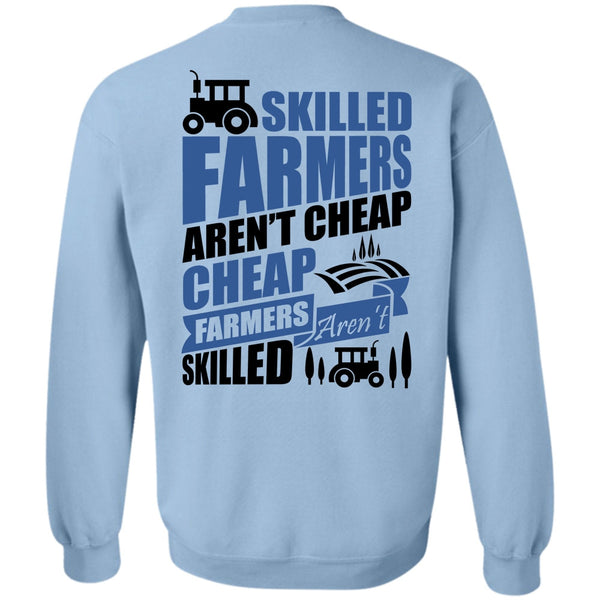 I Love Farmer T Shirt, Skilled Farmers Aren't Cheap Sweatshirt