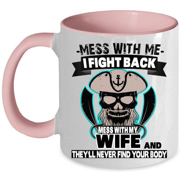 Gift For Wedding Coffee Mug, Don't Mess With My Wife Accent Mug