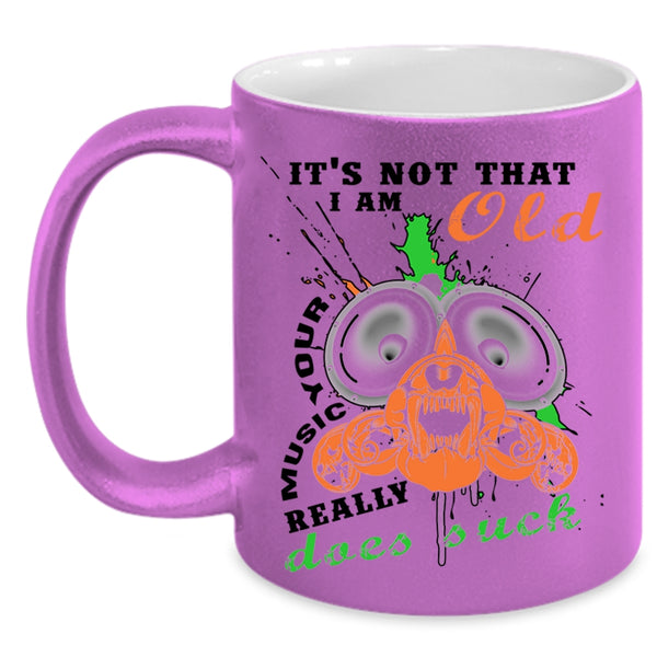Cool Music Coffee Mug, It's Not That I Am Old Your Music Accent Mug