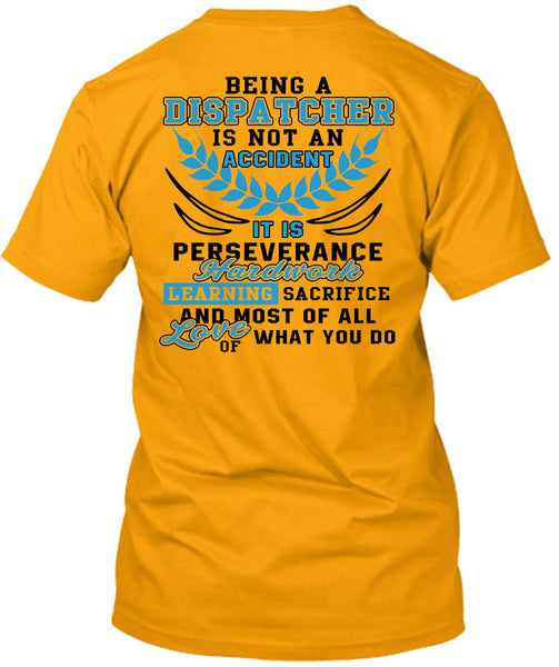 Being A Dispatcher Is Not An Accident T Shirt, I Love Dispatcher T Shirt