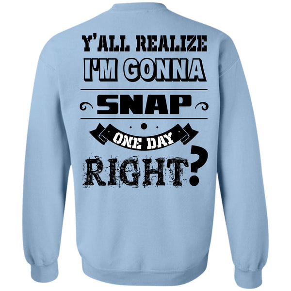 Being A Photographer T Shirt, I'm Gonna Snap One Day Right Sweatshirt