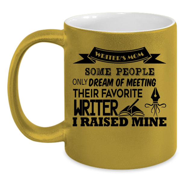 Meeting Their Favorite Writer Coffee Mug, Writer's Mom Accent Mug