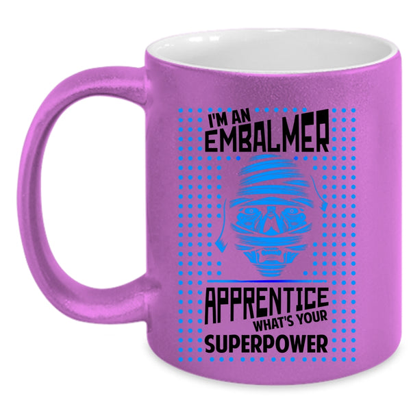 Cool Embalmer Apprentice Coffee Mug, I'm An Embalmer Apprentice Accent Mug