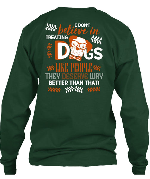 I Don't Believe In Treating Dogs T Shirt, My Favorite T Shirt