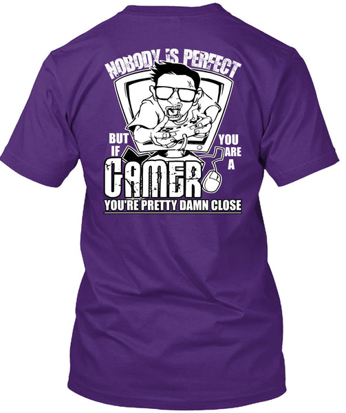 You Are A Gamer T Shirt, Being A Gamer T Shirt