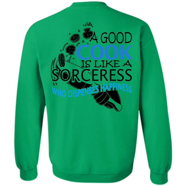 I Love Chef T Shirt, A Good Cook Is Like A Sorceress Sweatshirt