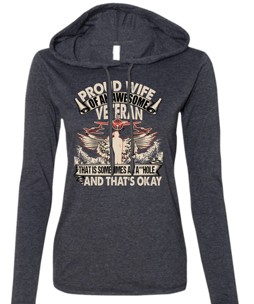 Proud Wife Of An Awesome Veteran T Shirt, Being A Veteran T Shirt (Anvil Ladies Ringspun Hooded)