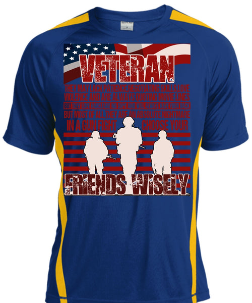 Friends Wisely T Shirt, Being A Veteran T Shirt, Cool Shirt