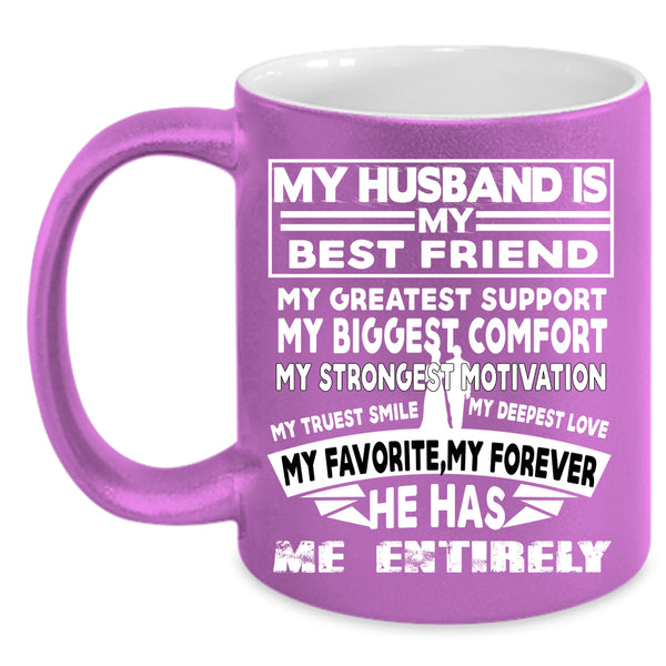 My Husband Is My Best Friend Coffee Mug, My Favorite My Forever Coffee Cup