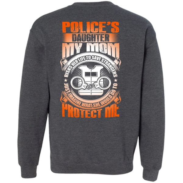 My Mom Risks Her Life T Shirt, I Love Police Sweatshirt