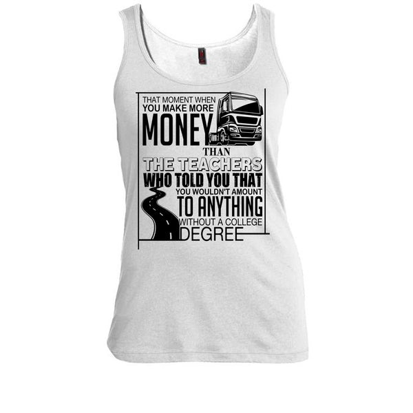 You Make More Money T Shirt, Coolest Truck Driver Tank Top
