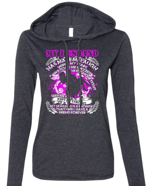 My Husband Has Made Me Laugh T Shirt, Kept Me Strong T Shirt (Anvil Ladies Ringspun Hooded)