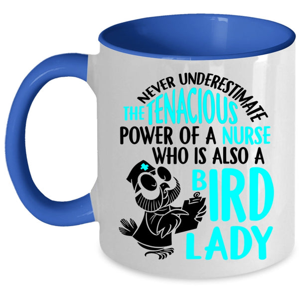 Cute Nurses Coffee Mug, The Power Of A Nurse Is Also A Bird Lady Accent Mug