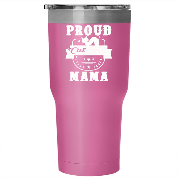 Proud Cat Mama Tumbler 30 oz Stainless Steel, Awesome Gift For Cat Lover Travel Mug