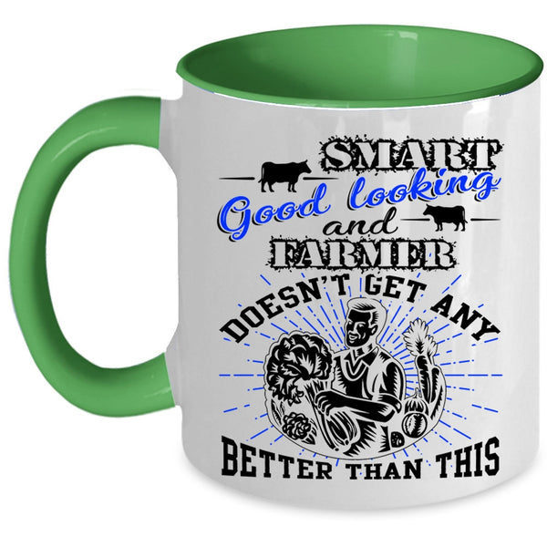 Cute Farmer Coffee Mug, Smart Good Looking And Farmer Accent Mug