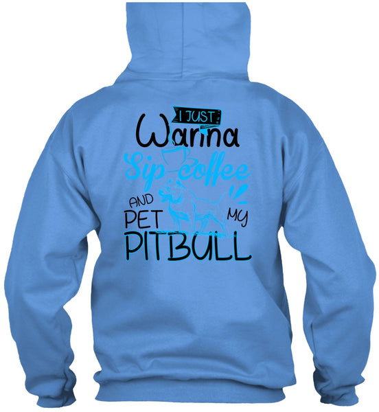 I Just Wanna Sip Coffee T Shirt, I Love Pit Bull T Shirt