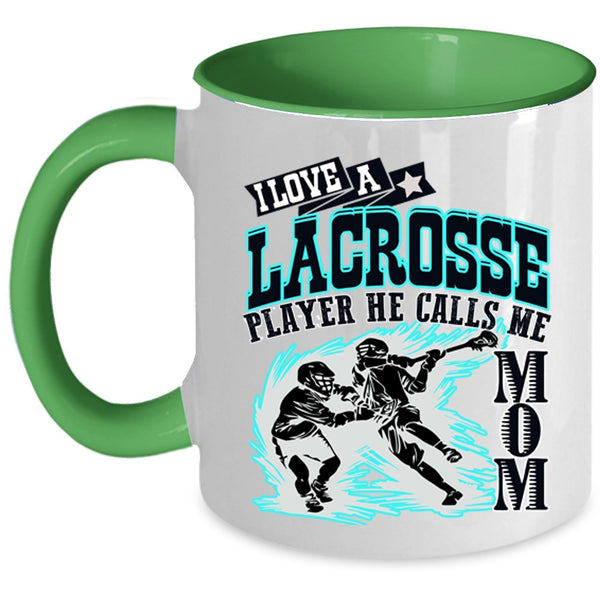 He Calls Me Mom Coffee Mug, I Love A Lacrosse Player Accent Mug