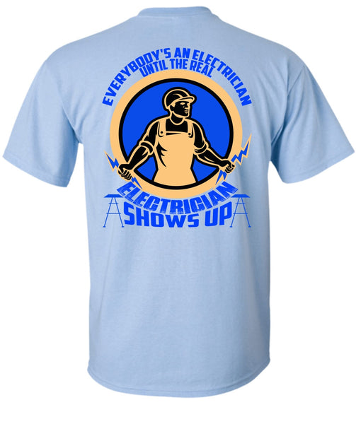 Electrician Shows Up T Shirt, I Love Electrician T Shirt