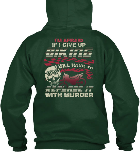 I Give Up Biking T Shirt, Being A Biker T Shirt