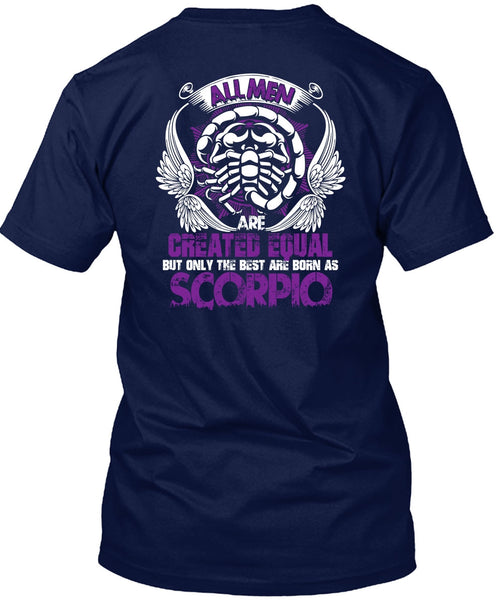 Only The Best Are Born As Scorpio T Shirt, Being A Scorpio T Shirt