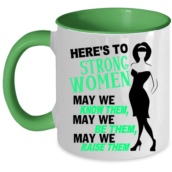 Cute Lady Coffee Mug, Here's To Strong Women Accent Mug