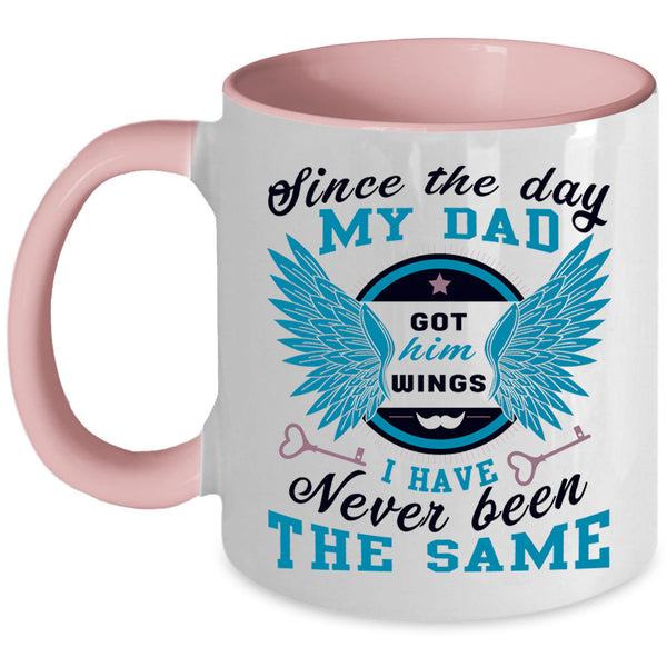 Cute Dad Coffee Mug, Since The Day My Dad Got Him Wings Accent Mug