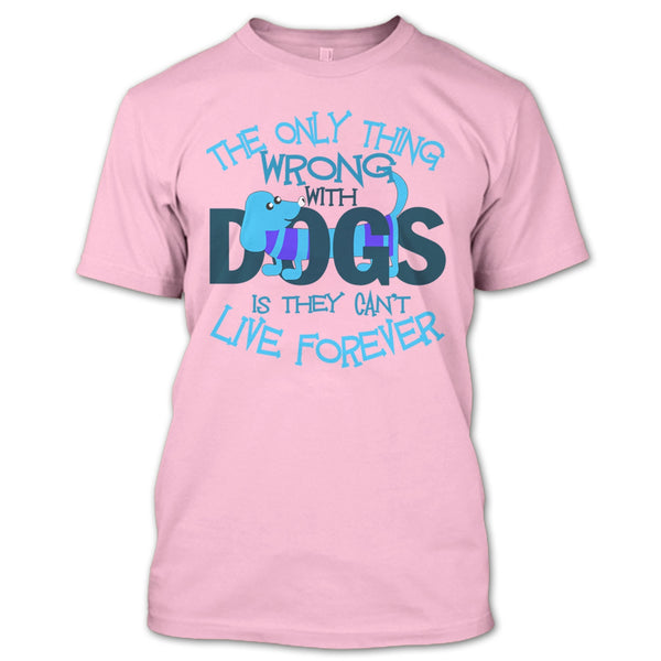 The Only Thing Wrong With Dog T Shirt, My Dog My Dachshund T Shirt