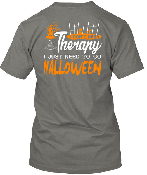 I Don't Need Therapy T Shirt, Wait For Halloween T Shirt