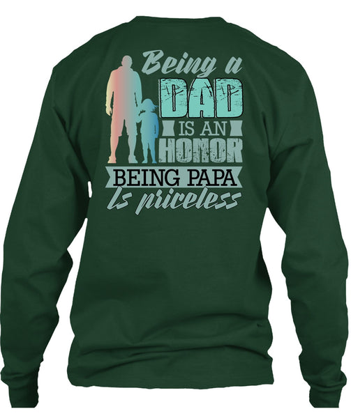 Being A Dad Is An Honor T Shirt, Being Papa Is Priceless T Shirt