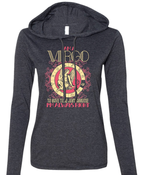 I Am A Virgo T Shirt, I'm Always Right T Shirt (Anvil Ladies Ringspun Hooded)