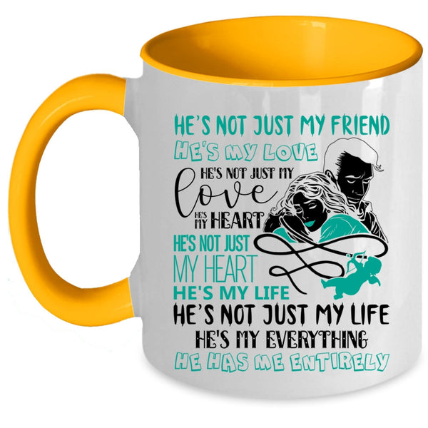 My Husband Has Me Entirely Coffee Mug, He's My Love He's My Life Accent Mug